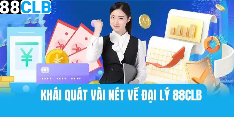 Giới thiệu về chương trình đại lý 88CLB