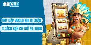 Truy Cập 88CLB Khi Bị Chặn - 3 Cách Bạn Có Thể Sử Dụng 